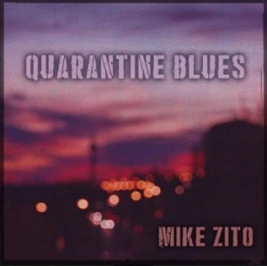 Zito Mike - Quarantine Blues in der Gruppe CD / Jazz/Blues bei Bengans Skivbutik AB (3818746)