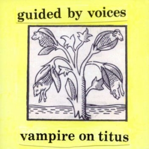 Guided By Voices - Vampire On Titus in der Gruppe VINYL / Rock bei Bengans Skivbutik AB (3821771)