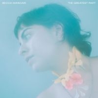 Becca Mancari - The Greatest Part in der Gruppe CD / Elektroniskt,World Music bei Bengans Skivbutik AB (3821803)
