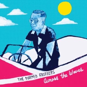 Harmed Brothers - Across The Waves in der Gruppe VINYL / Country bei Bengans Skivbutik AB (3822868)