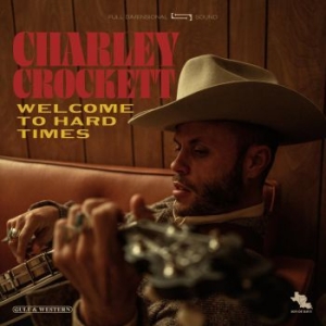 Crockett Charley - Welcome To Hard Times in der Gruppe Minishops / Charley Crockett bei Bengans Skivbutik AB (3822918)