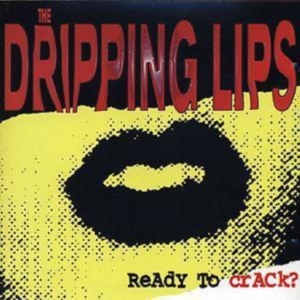 Dripping Lips The - Ready To Crack? in der Gruppe Övrigt /  bei Bengans Skivbutik AB (3823129)