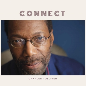 Tolliver Charles - Connect in der Gruppe UNSERE TIPPS / Årsbästalistor 2020 / JazzTimes 2020 bei Bengans Skivbutik AB (3827961)