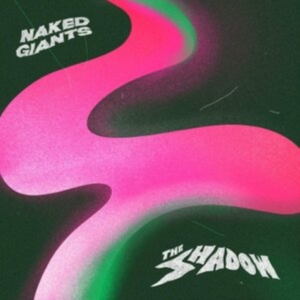 Naked Giants - The Shadow in der Gruppe CD / Pop-Rock bei Bengans Skivbutik AB (3827964)