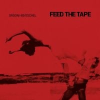Hentschel Orson - Feed The Tape in der Gruppe VINYL / Pop-Rock bei Bengans Skivbutik AB (3829699)