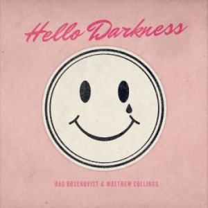 Collings Matthew + Dag Rosenqvist - Hello Darkness in der Gruppe VINYL / Pop-Rock bei Bengans Skivbutik AB (3829716)