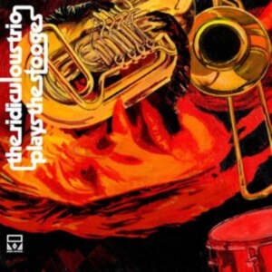 Ridiculous Trio - Ridiculous Trio Plays The Stooges in der Gruppe VINYL / Jazz,Pop-Rock bei Bengans Skivbutik AB (3829764)