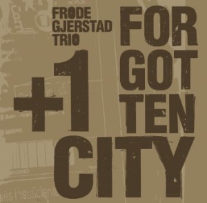 Gjerstad Frode (Trio) - Forgotten City in der Gruppe CD bei Bengans Skivbutik AB (3830393)