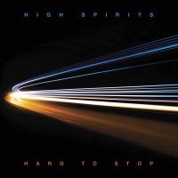 High Spirits - Hard To Stop in der Gruppe CD / Hårdrock bei Bengans Skivbutik AB (3832659)