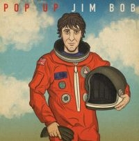 Jim Bob - Pop Up Jim Bob (Limited Edition) in der Gruppe VINYL / Pop-Rock bei Bengans Skivbutik AB (3834850)