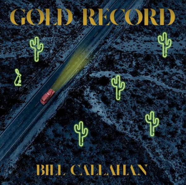 Callahan Bill - Gold Record in der Gruppe UNSERE TIPPS / Årsbästalistor 2020 / Uncut 2020 bei Bengans Skivbutik AB (3836029)