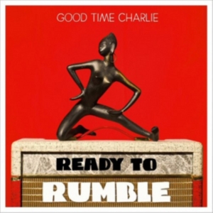 Good Time Charlie - Ready To Rumble in der Gruppe CD / Pop-Rock bei Bengans Skivbutik AB (3836162)