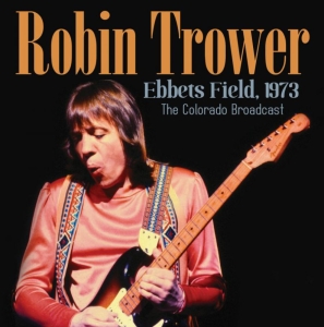 Trower Robin - Ebbets Field 1973 (Live Broadcast 1 in der Gruppe CD / Pop-Rock bei Bengans Skivbutik AB (3838142)
