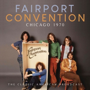 Faiport Convention - Chicago 1970 (Live Broadcasts 1970) in der Gruppe CD / Pop-Rock bei Bengans Skivbutik AB (3838152)