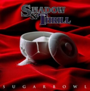 Shadow & The Thrill - Sugarbowl in der Gruppe Övrigt /  bei Bengans Skivbutik AB (3838774)