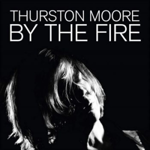 Moore Thurston - By The Fire in der Gruppe Rock bei Bengans Skivbutik AB (3838967)
