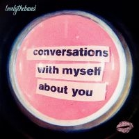 Lovelytheband - Conversations With Myself About You in der Gruppe CD / Pop-Rock bei Bengans Skivbutik AB (3838996)