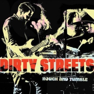 Dirty Streets - Rough And Tumble in der Gruppe CD / Rock bei Bengans Skivbutik AB (3839019)