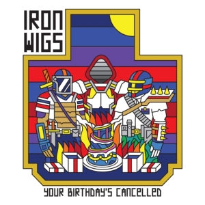Iron Wigs - Your Birthday's Cancelled in der Gruppe CD / Pop-Rock bei Bengans Skivbutik AB (3839070)