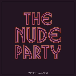 Nude Party The - Midnight Manor in der Gruppe CD bei Bengans Skivbutik AB (3840217)