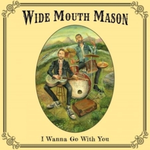 Wide Mouth Mason - I Wanna Go With You in der Gruppe VINYL / Jazz bei Bengans Skivbutik AB (3841047)