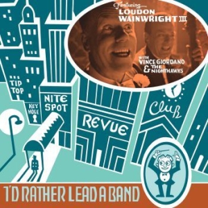Wainwright Iii Loudon - I'd Rather Lead A Band in der Gruppe CD bei Bengans Skivbutik AB (3841095)