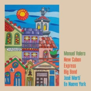 Valera Manuel & New Cuban Express B - Jose Marti En Nueva York in der Gruppe CD / Jazz bei Bengans Skivbutik AB (3841105)