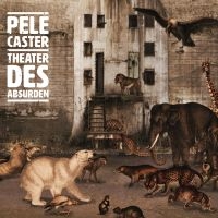 Pele Caster - Theater Des Absurden in der Gruppe CD / Pop-Rock bei Bengans Skivbutik AB (3841156)