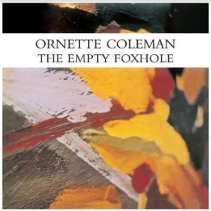 Coleman Ornette - The Empty Foxhole in der Gruppe VINYL / Jazz bei Bengans Skivbutik AB (3841396)
