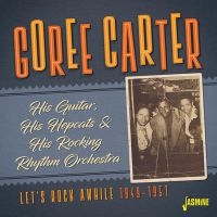 Carter Goree - His Guitar,His Hepcats And His Rock in der Gruppe CD / Pop-Rock,RnB-Soul bei Bengans Skivbutik AB (3841463)