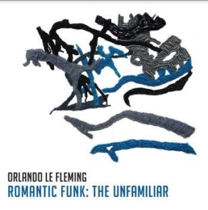 Le Fleming Orlando - Romantic Funk:The Unfamiliar in der Gruppe CD / Jazz/Blues bei Bengans Skivbutik AB (3841483)