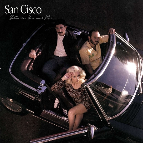 San Cisco - Between You And Me in der Gruppe CD / Bestseller bei Bengans Skivbutik AB (3841856)