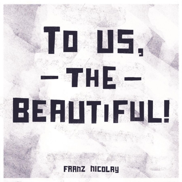 Nicolay Franz - To Us, The Beautiful! in der Gruppe CD / Pop bei Bengans Skivbutik AB (3842646)