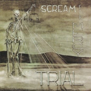 Trial - Scream For Mercy in der Gruppe CD / Hårdrock/ Heavy metal bei Bengans Skivbutik AB (3842892)