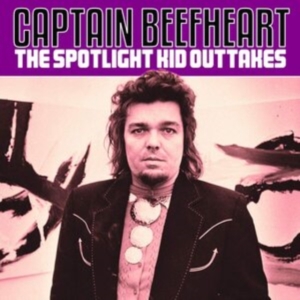 Captain Beefheart - Spotlight Kid The - Outtakes in der Gruppe CD / Pop-Rock bei Bengans Skivbutik AB (3842908)