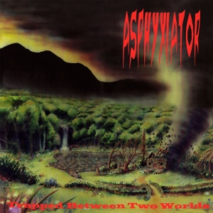 Asphyxiator - Trapped Between Two Worlds in der Gruppe CD bei Bengans Skivbutik AB (3842911)