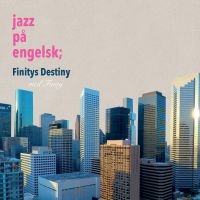 Finity - Jazz På Engelsk:Finitys Destiny in der Gruppe CD / Jazz bei Bengans Skivbutik AB (3843077)