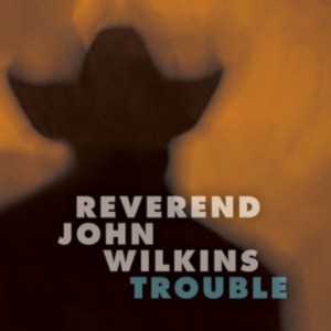 Reverend John Wilkins - Trouble in der Gruppe VINYL / Pop-Rock bei Bengans Skivbutik AB (3843461)