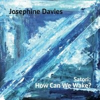 Davies Josephine - Satori:How Can We Wake? in der Gruppe CD bei Bengans Skivbutik AB (3843525)