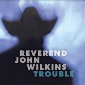 Reverend John Wilkins - Trouble in der Gruppe CD / Rock bei Bengans Skivbutik AB (3843532)