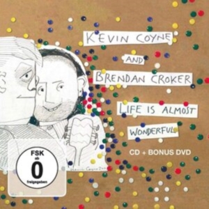 Coyne Kevin & Brendan Croker - Life Is Almost Wonderful (Cd+Dvd) in der Gruppe Övrigt /  bei Bengans Skivbutik AB (3843549)