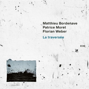 Bordenave Matthieu Weber Florian - La Traversée in der Gruppe CD bei Bengans Skivbutik AB (3843811)