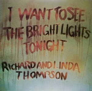 Richard & Linda Thompson - I Want To See The Bright Lights (Vi in der Gruppe Minishops / Richard Thompson bei Bengans Skivbutik AB (3843880)