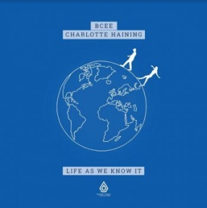 Bcee & Cahrlotte Haining - Life As We Know It in der Gruppe VINYL bei Bengans Skivbutik AB (3843931)