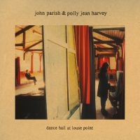 John Parish Pj Harvey - Dance Hall At Louse Point in der Gruppe -Start Max bei Bengans Skivbutik AB (3844227)