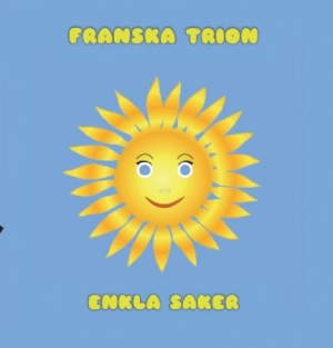 Franska Trion - Enkla Saker/En Dålig Dag Är Också B in der Gruppe VINYL / Pop-Rock bei Bengans Skivbutik AB (3844387)