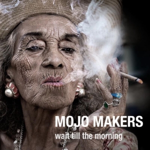 Mojo Makers - Wait Till The Morning in der Gruppe CD / Pop-Rock bei Bengans Skivbutik AB (3844475)