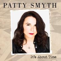 PATTY SMYTH - IT'S ABOUT TIME in der Gruppe CD / Pop-Rock bei Bengans Skivbutik AB (3844794)
