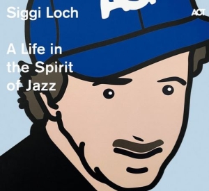 Various Artists - Siggi Loch: A Life In The Spirit Of in der Gruppe CD / Jazz bei Bengans Skivbutik AB (3844802)