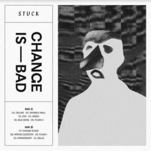 Stuck - Change Is Bad in der Gruppe VINYL / Rock bei Bengans Skivbutik AB (3846175)